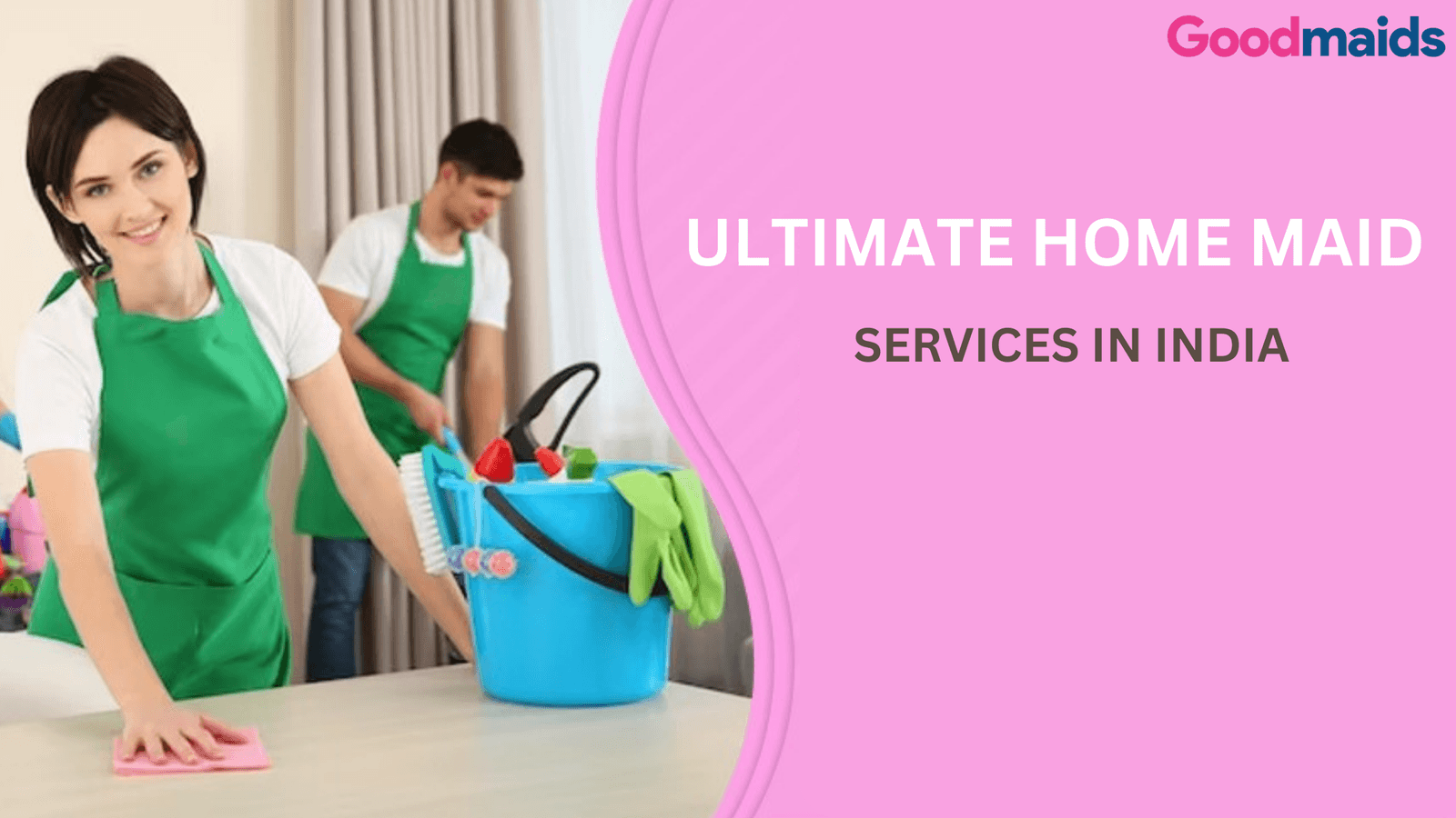 Ultimate Home Maid Services in India