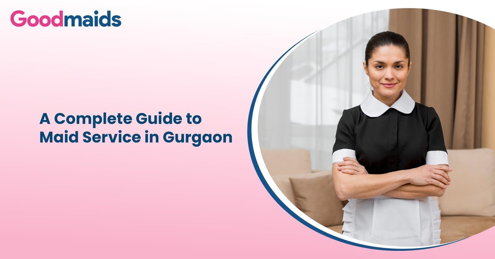 A Complete Guide to Maid Service in Gurgaon