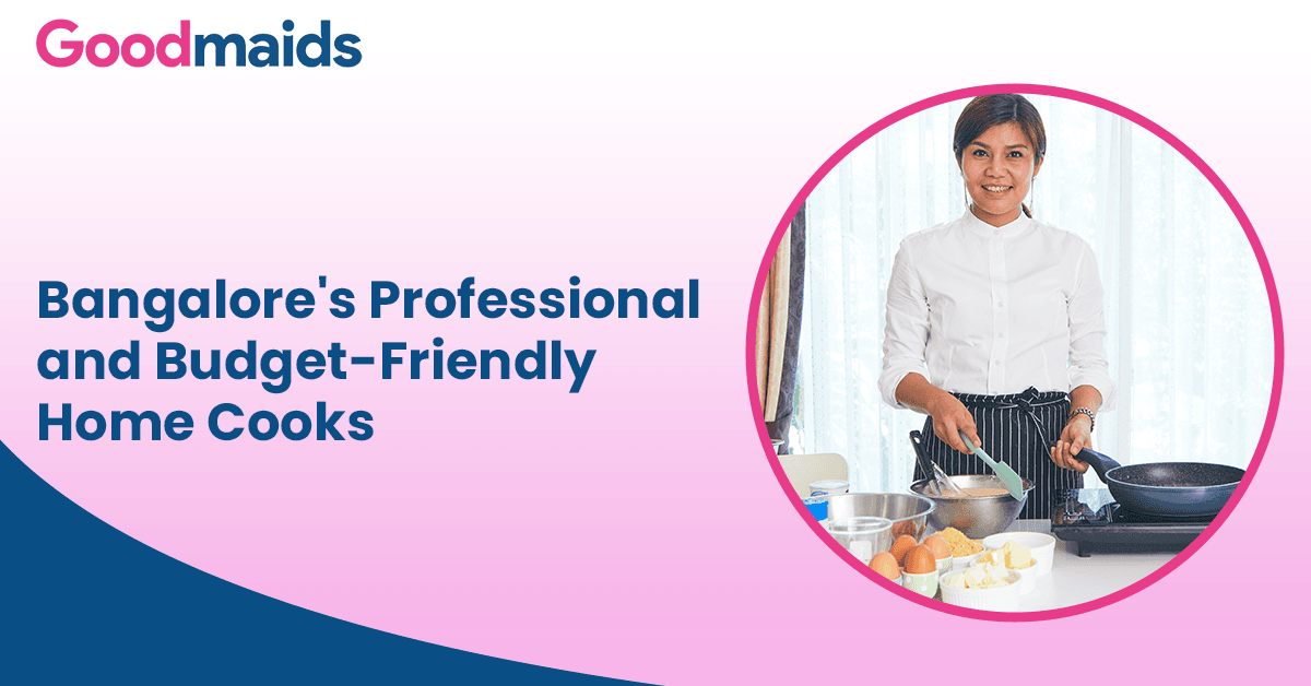 Bangalore’s Professional and Budget-Friendly Home Cooks